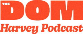 TheDomHarveyPodcast